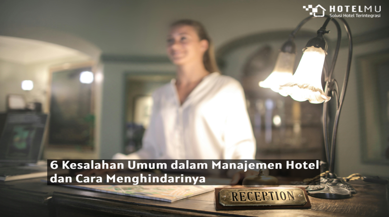 6-kesalahan-umum-dalam-manajemen-hotel-dan-cara-menghindarinya