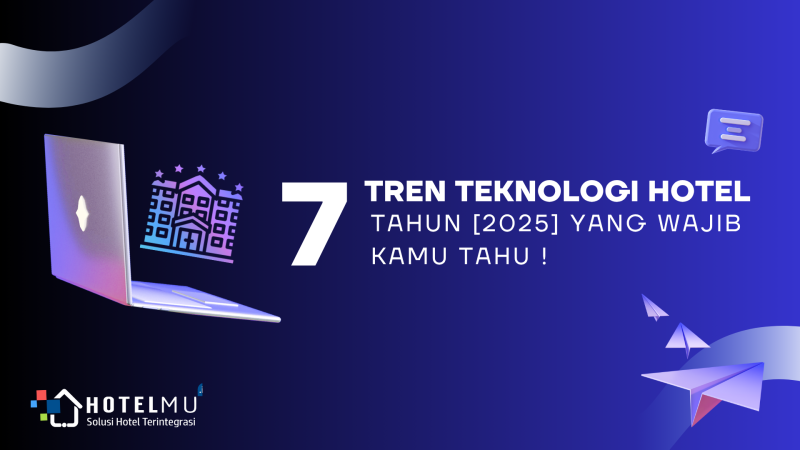 7-tren-teknologi-hotel-tahun-2025-yang-wajib-kamu-tahu