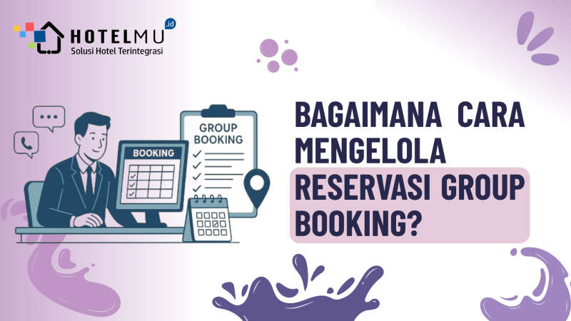 bagaimana-cara-mengelola-reservasi-group-booking