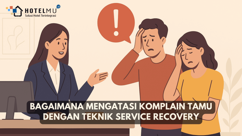 bagaimana-mengatasi-komplain-tamu-dengan-teknik-service-recovery