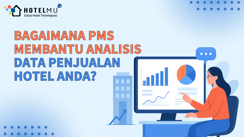 bagaimana-pms-membantu-analisis-data-penjualan-hotel-anda
