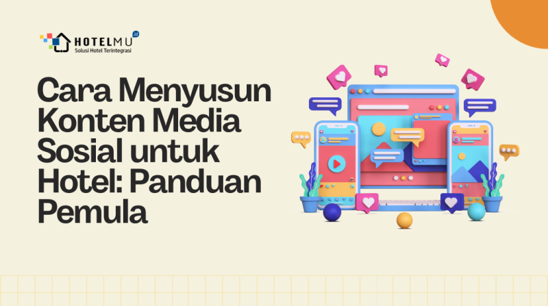 cara-menyusun-konten-media-sosial-untuk-hotel-panduan-pemula