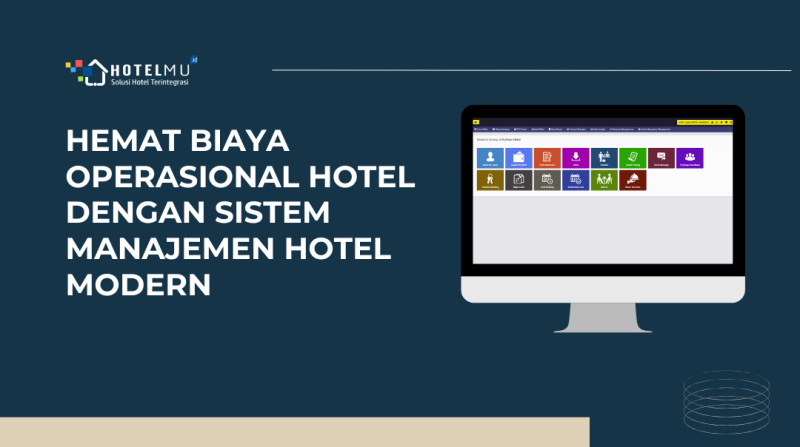 hemat-biaya-operasional-hotel-dengan-sistem-manajemen-hotel-modern