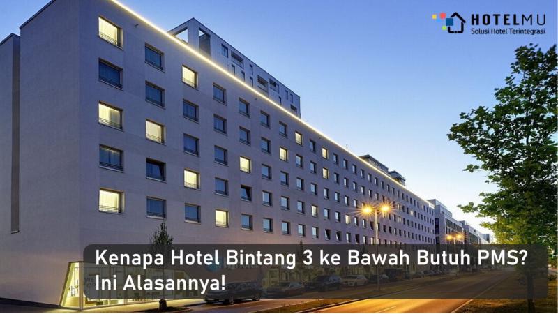 kenapa-hotel-bintang-3-ke-bawah-butuh-pms-ini-alasannya