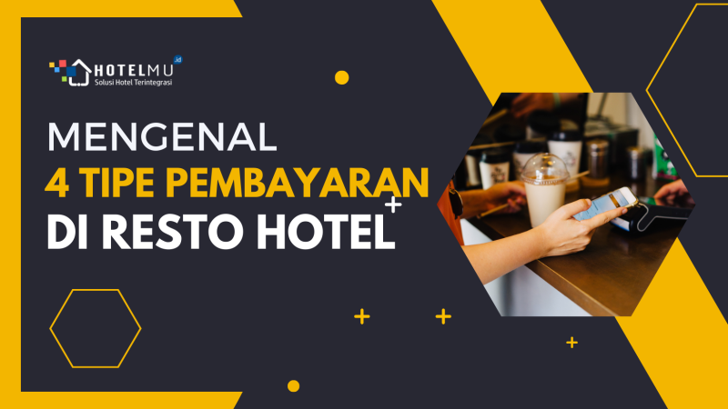 mengenal-4-tipe-pembayaran-di-resto-hotel