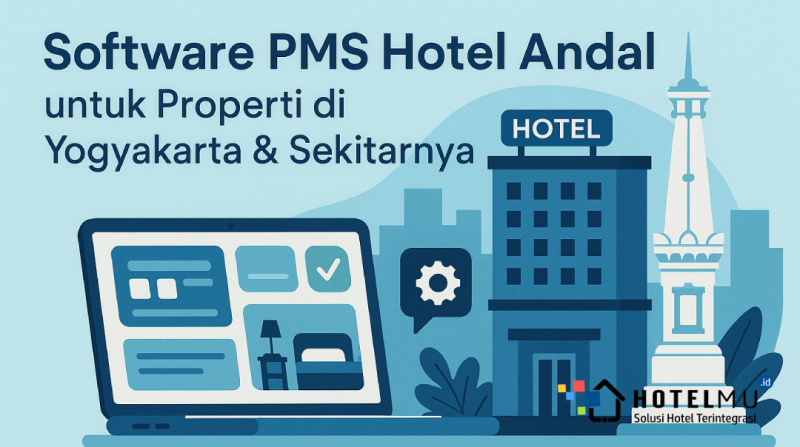 software-pms-hotel-andal-untuk-properti-di-yogyakarta-sekitarnya