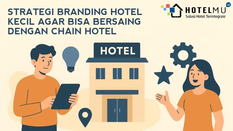 strategi-branding-hotel-kecil-agar-bisa-bersaing-dengan-chain-hotel