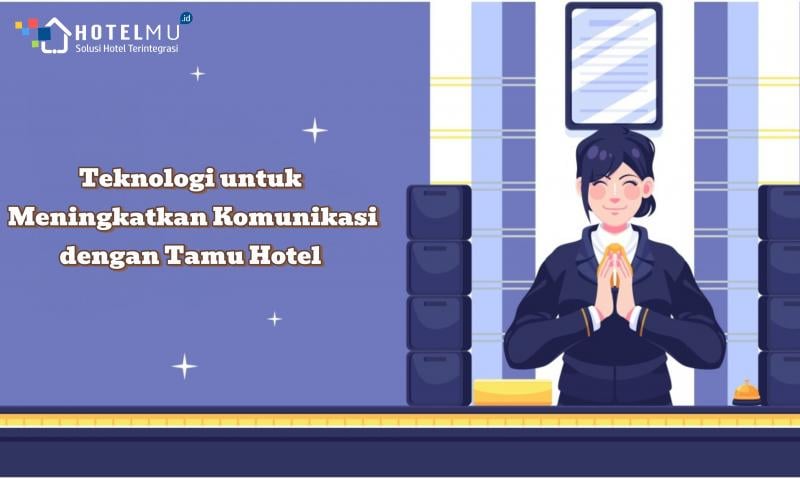 teknologi-untuk-meningkatkan-komunikasi-dengan-tamu-hotel